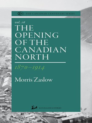 cover image of The Opening of the Canadian North 1870-1914